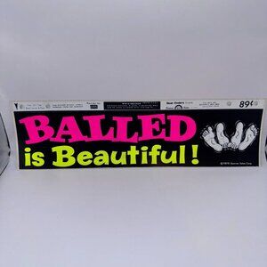 Balled Is Beautiful Funny Decal Bumper Sticker Vintage 70s Sunrise Sales